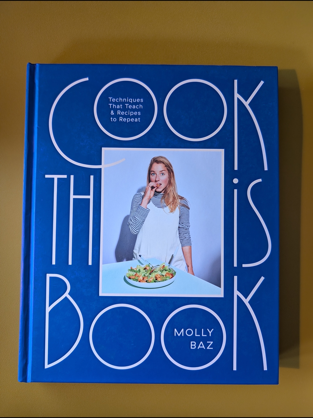 Cook This Book by Molly Baz - Blue Hardcover Cookbook